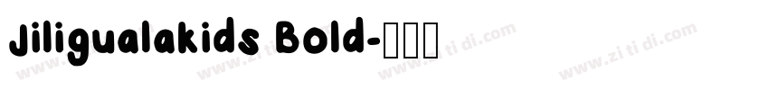 Jiligualakids Bold字体转换